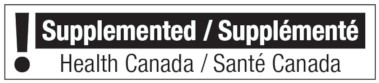 This figure shows a supplemented food caution identifier for the principal display panel of a prepackaged product. This identifier is bilingual, with the English text shown first, followed by the French text. There is a white rectangular box outlined by a thin black line. Centred vertically on the left side of the box is a black exclamation mark. To the right of the exclamation mark is a horizontal bar. There is a small amount of white space between the exclamation mark and the bar as well as between the end of the bar and the thin black line that outlines the box. The bar is black and contains the word “Supplemented” followed by a forward slash and the word “Supplémenté”, with both words in white, bold, lower case letters, except that the first letter of each word is in upper case. Centred below the black bar are the words “Health Canada” followed by a forward slash and the words “Santé Canada”, with all words in black lower case letters, except that the first letter of each word is in upper case.