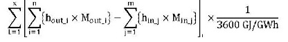The summation of the products of hout_i and Mout_i for each heat stream “i” minus the summation of the products of hin_j and Min_j for each heat stream “j”, summed for all time periods and then multiplied by the quotient of 1 over 3600 GJ per GWh.